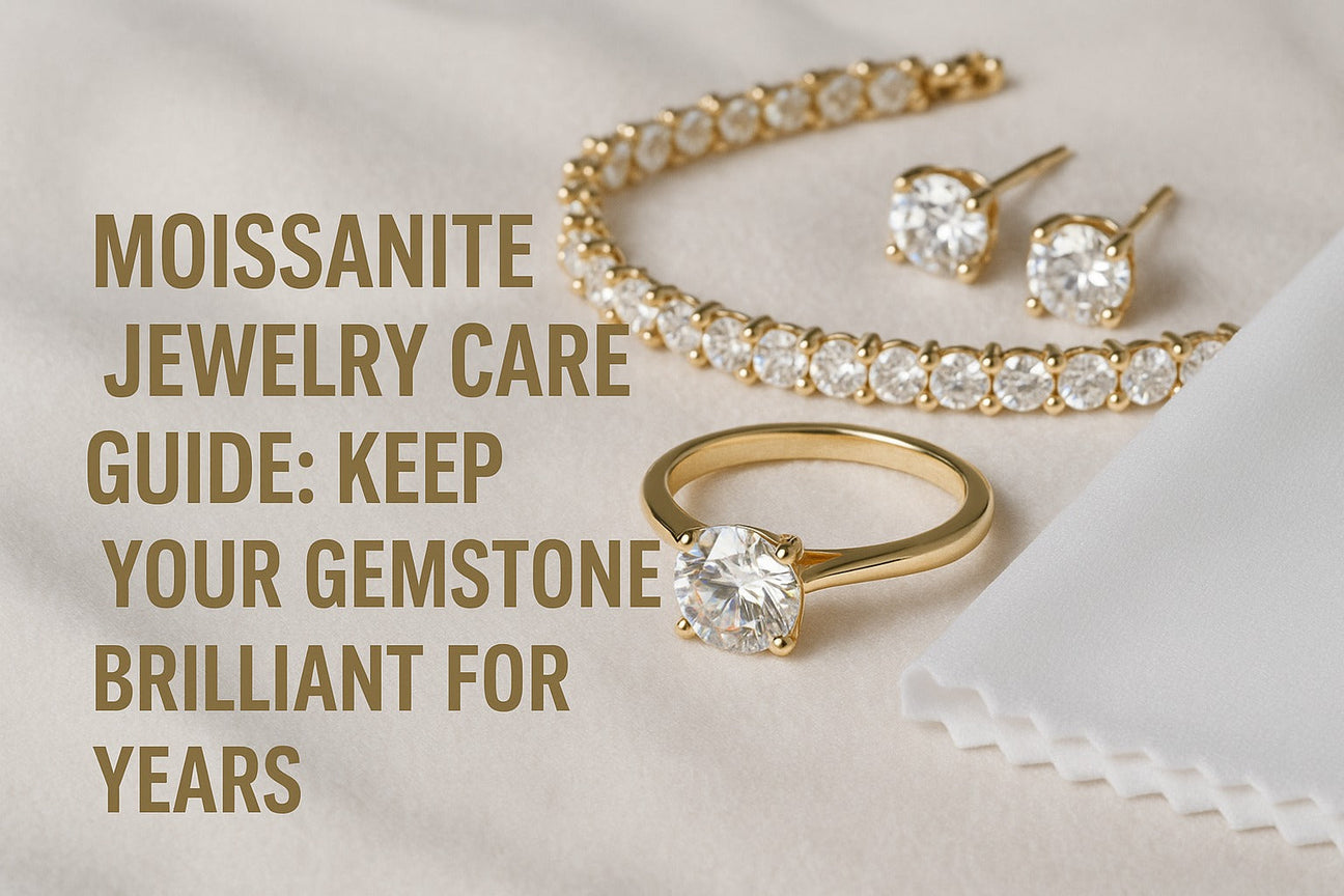 Moissanite Jewelry Care Guide: Keep Your Gemstone Brilliant for Years